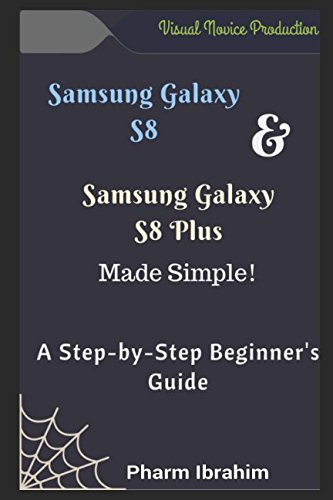 Stock image for Samsung Galaxy S8 & Samsung Galaxy S8 Plus Made Simple! A Step-by-Step Beginner's Guide (Visual Novice Series) for sale by SecondSale