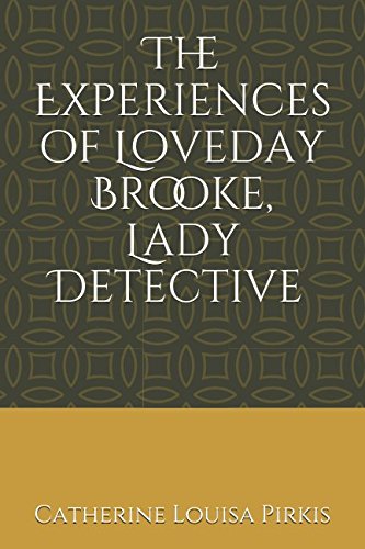 Beispielbild fr The Experiences of Loveday Brooke, Lady Detective zum Verkauf von ThriftBooks-Atlanta