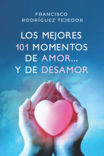 Imagen de archivo de Los Mejores 101 Momentos de Amor. y de Desamor a la venta por Revaluation Books