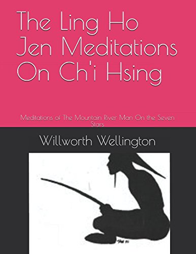 9781521360378: The Ling Ho Jen Meditations On Ch'i Hsing: Meditations of The Mountain River Man On the Seven Stars