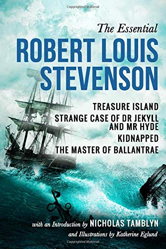 Stock image for The Essential Robert Louis Stevenson: Treasure Island, Strange Case of Dr Jekyll and Mr Hyde, Kidnapped, and The Master of Ballantrae with an Introduction by Nicholas Tamblyn and Illustrations for sale by Wonder Book