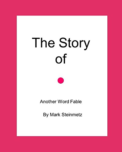 Imagen de archivo de The story of .: Another Word Fable (Word Fables) a la venta por Revaluation Books