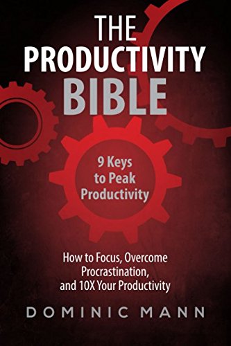 Imagen de archivo de The Productivity Bible: 9 Keys to Peak Productivity - How to Focus, Overcome Procrastination, and 10X Your Productivity a la venta por Revaluation Books