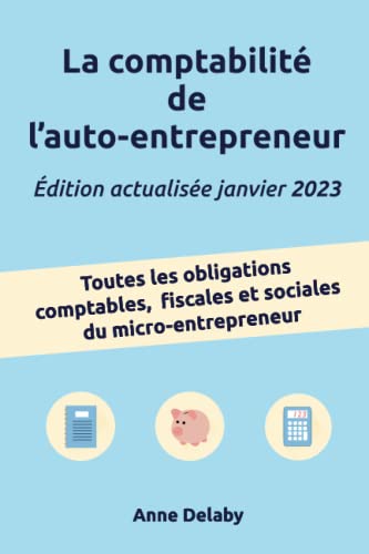 9781521380550: La comptabilit de l'auto-entrepreneur: Toutes les obligations comptables, fiscales et sociales du micro-entrepreneur