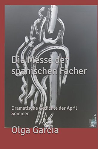 Beispielbild fr Die Messe der spanischen Faecher: Dramatische Gedichte der April Sommer zum Verkauf von Revaluation Books