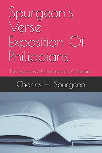 Beispielbild fr Spurgeon's Verse Exposition Of Philippians: The Expansive Commentary Collection zum Verkauf von Ergodebooks
