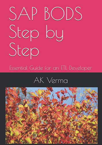 Stock image for SAP BODS Step by Step: Essential Guide for an ETL Developer for sale by Revaluation Books