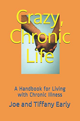 9781521386569: Crazy, Chronic Life: A Handbook for Living with Chronic Illness