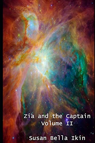 Beispielbild fr Zia and the Captain Volume 2: Love amongst the stars zum Verkauf von Lucky's Textbooks