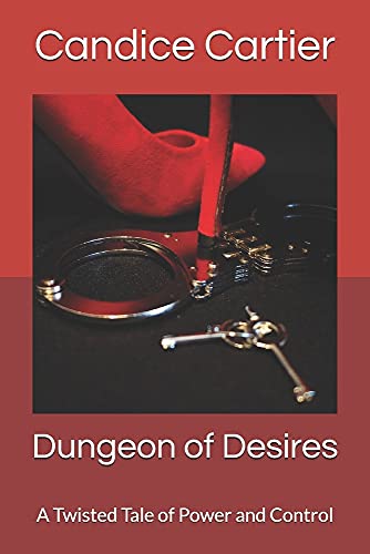 Stock image for Dungeon of Desires: A Twisted Tale of Power and Control for sale by ThriftBooks-Atlanta