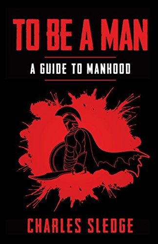 Beispielbild fr To Be a Man : A Guide to Manhood zum Verkauf von Better World Books