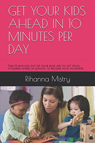 Imagen de archivo de GET YOUR KIDS AHEAD IN 10 MINUTES PER DAY: Take 10 minutes out of your busy day to get your children ahead in school to become high achievers a la venta por WorldofBooks