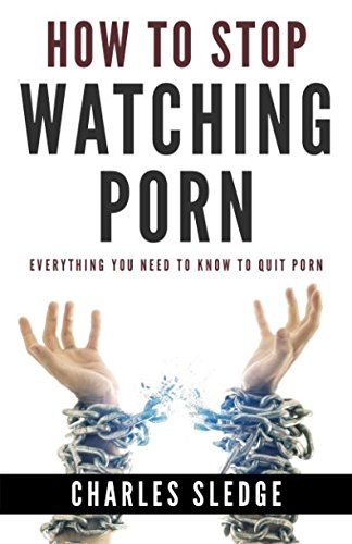Beispielbild fr How To Stop Watching Porn: Everything You Need To Know To Quit Porn zum Verkauf von WorldofBooks