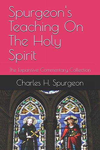 9781521412381: Spurgeon's Teaching On The Holy Spirit: The Expansive Commentary Collection