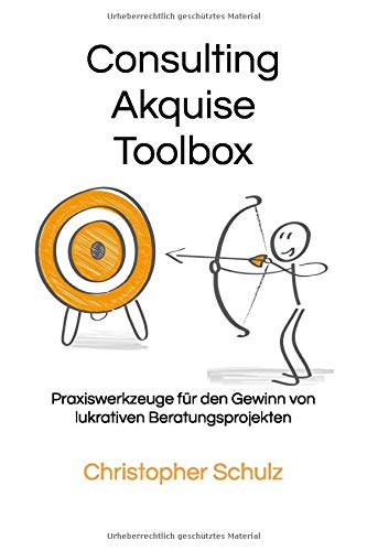 Beispielbild fr Consulting Akquise Toolbox: Praxiswerkzeuge fr den Gewinn von lukrativen Beratungsprojekten zum Verkauf von medimops