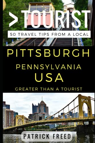 Stock image for Greater Than a Tourist - Pittsburgh Pennsylvania USA: 50 Travel Tips from a Local for sale by ThriftBooks-Dallas