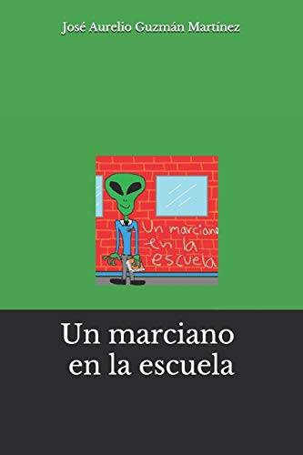 Imagen de archivo de Un marciano en la escuela (Spanish Edition) a la venta por Lucky's Textbooks