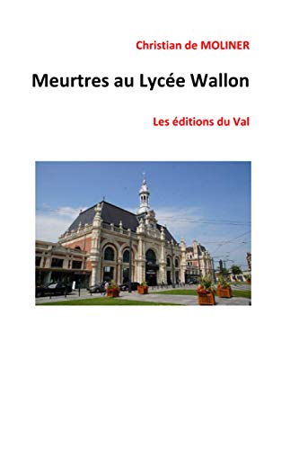 Beispielbild fr Meurtre au lyce Wallon: Les ditions du Val zum Verkauf von medimops