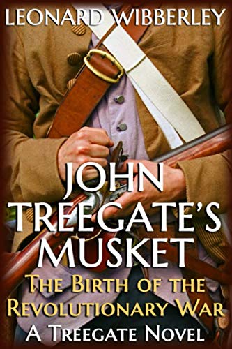 Beispielbild fr John Treegate's Musket: The Birth of the Revolutionary War (The Treegate Series) zum Verkauf von ThriftBooks-Dallas