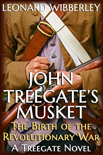 Stock image for John Treegate's Musket: The Birth of the Revolutionary War (The Treegate Series) for sale by SecondSale