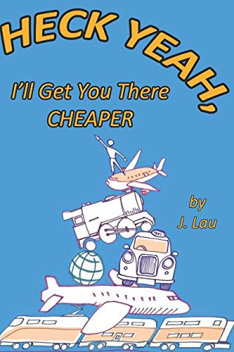 Imagen de archivo de Heck Yeah, I'll Get You There Cheaper a la venta por Revaluation Books