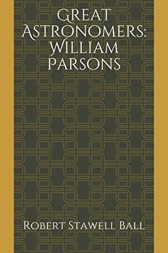 9781521436127: Great Astronomers: William Parsons