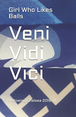 Stock image for Veni Vidi Vici: Following Chelsea 2016-17 for sale by Bahamut Media