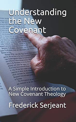 Imagen de archivo de Understanding the New Covenant: A Simple Introduction to New-Covenant Theology a la venta por Save With Sam