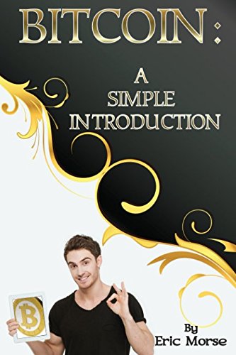 9781521445822: Bitcoin: A Simple Introduction