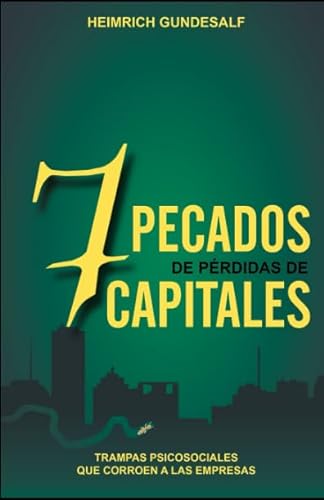 Stock image for Siete Pecados de Prdidas de Capitales: Trampas Psicosociales que Corroen a las Empresas for sale by Revaluation Books