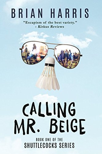 Stock image for Calling Mr. Beige: Book One of the Shuttlecocks Series for sale by ThriftBooks-Atlanta