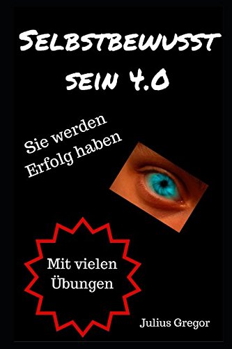 Stock image for Selbstbewusstsein 4.0: Sie werden Erfolg haben for sale by Revaluation Books