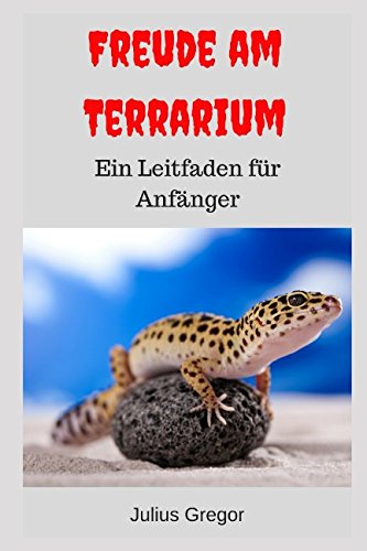 Stock image for Freude am Terrarium: Ein Leitfaden fuer Anfaenger for sale by Revaluation Books