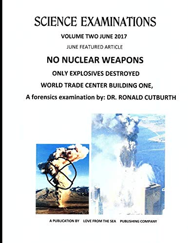 Stock image for NO NUCLEAR WEAPONS ONLY EXPLOSIVES DESTROYED WORLD TRADE CENTER BUILDING ONE (VOLUME TWO JUNE 2017) for sale by Lucky's Textbooks