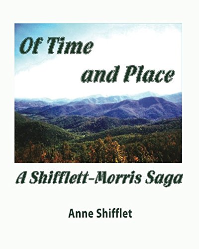 Beispielbild fr Of Time and Place: A Shifflett-Morris Saga zum Verkauf von SecondSale