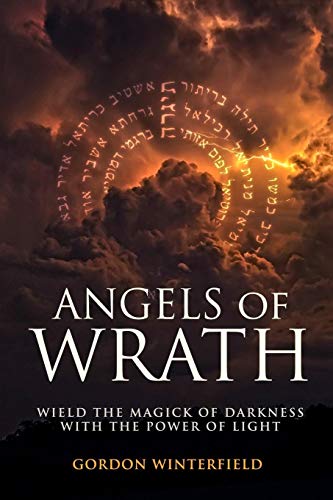 Stock image for Angels of Wrath: Wield the Magick of Darkness with the Power of Light (The Gallery of Magick) for sale by WorldofBooks