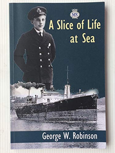 Stock image for A Slice of Life at Sea: British Merchant Navy for sale by Bahamut Media