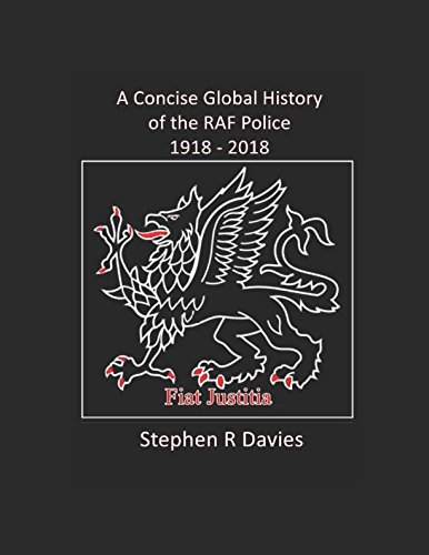 Beispielbild fr A CONCISE GLOBAL HISTORY OF THE RAF POLICE 1918 - 2018 zum Verkauf von Foliation Books