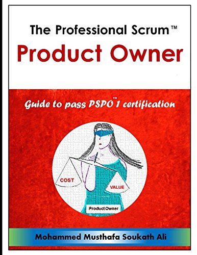 Imagen de archivo de The Professional Scrum Product Owner : Guide to Pass PSPO 1 Certification a la venta por Better World Books