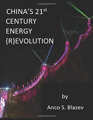 Stock image for China's 21st Century Energy (R)Evolution: Energy-Technologies-Environment-People-Solutions (Global Energy and Environment) for sale by Revaluation Books