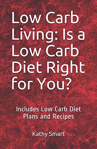 Imagen de archivo de Low Carb Living: Is a Low Carb Diet Right for You?: Includes Low Carb Diet Plans and Recipes (Aber Health Guides) a la venta por Revaluation Books