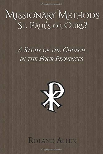 Imagen de archivo de Missionary Methods: St. Paul's or Ours? A Study of the Church in the Four Provinces a la venta por SecondSale