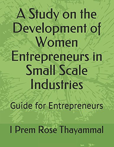 Stock image for A Study on the Development of Women Entrepreneurs in Small Scale Industries: Guide for Entrepreneurs for sale by Revaluation Books