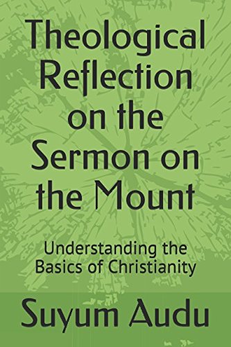 Imagen de archivo de Theological Reflection on the Sermon on the Mount: Understanding the Basics of Christianity a la venta por Revaluation Books