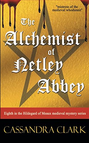 Stock image for The Alchemist of Netley Abbey: Hildegard of Meaux medieval mystery series for sale by More Than Words
