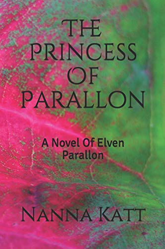 9781521527726: The Princess Of Parallon: A Novel Of Elven Parallon