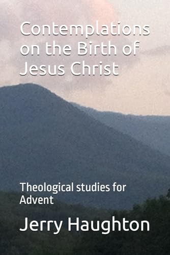 Stock image for Contemplations on the Birth of Jesus Christ: Theological studies for Advent for sale by Revaluation Books