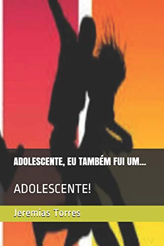 Stock image for ADOLESCENTE, EU TAMBM FUI UM ADOLESCENTE for sale by PBShop.store US