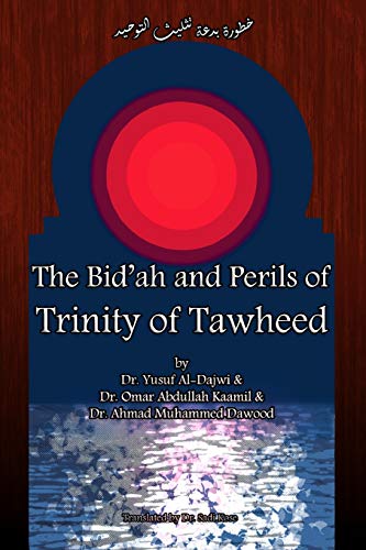 Imagen de archivo de The Bid'ah and Perils of Trinity of Tawheed a la venta por Lucky's Textbooks