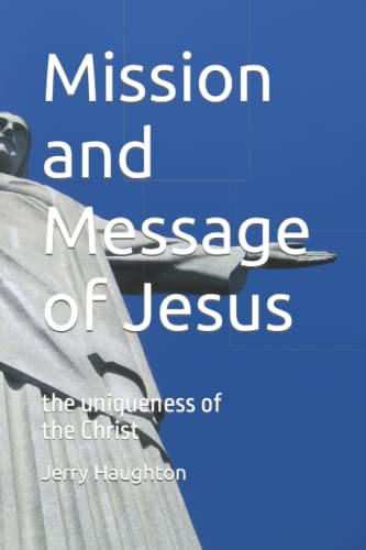 Stock image for Mission and Message of Jesus: the uniqueness of Jesus Christ for sale by Revaluation Books